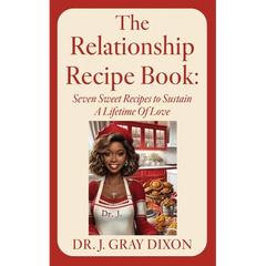The Relationship Recipe Book: Seven Sweet Recipes to Sustain A Lifetime Of Love