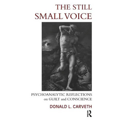 The Still Small Voice: Psychoanalytic Reflections on Guilt and Conscience