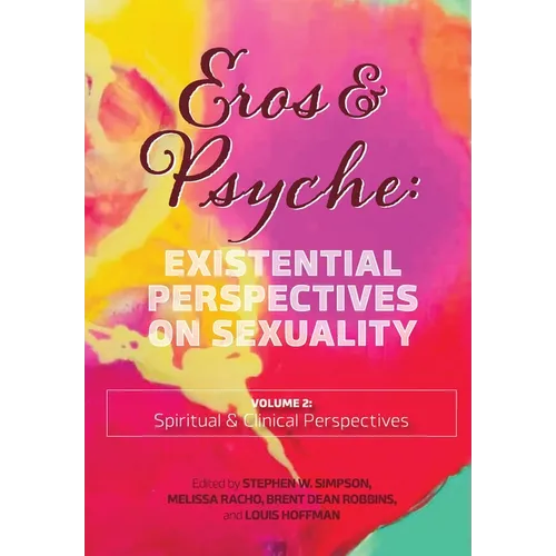 Eros & Psyche (Volume 2: Existential Perspectives on Sexuality