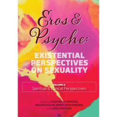 Eros & Psyche (Volume 2: Existential Perspectives on Sexuality