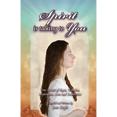 Spirit Is Talking to You: True Stories of Signs, Wonders, Inspiration, Love and Connection