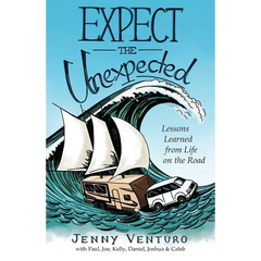 Expect the Unexpected: Lessons Learned from Life on the Road