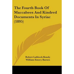 The Fourth Book Of Maccabees And Kindred Documents In Syriac (1895)