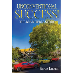 Unconventional Success: The Brad Lieber Story