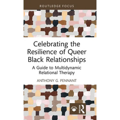 Celebrating the Resilience of Queer Black Relationships: A Guide to Multidynamic Relational Therapy