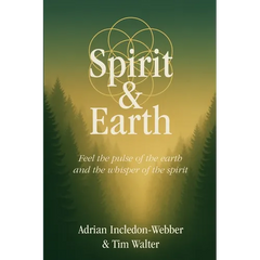 Spirit & Earth: a handbook for modern holistic living