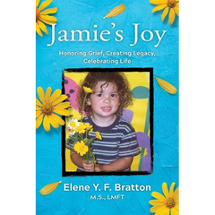 Jamie's Joy: Healing Grief, Creating Legacy, Celebrating Life