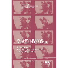 Psychotherapy and Materialism: Essays by François Tosquelles and Jean Oury