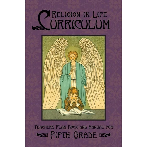 Religion in Life Curriculum Fifth Grade Teachers Plan Book and Manual