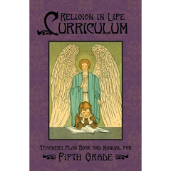 Religion in Life Curriculum Fifth Grade Teachers Plan Book and Manual