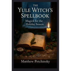 The Yule Witch's Spellbook: Magick for the Holiday Season