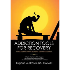 Addiction Tools for Recovery: Pocket Size Tools for the Recovering Addict and Alcoholic