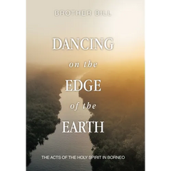 Dancing on the Edge of the Earth: The Acts of the Holy Spirit in Borneo