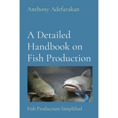 A Detailed Handbook on Fish Production: Fish Production Simplified