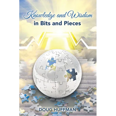 Knowledge and Wisdom in Bits and Pieces