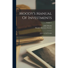 Moody's Manual Of Investments: American And Foreign; Volume 1