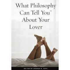 What Philosophy Can Tell You about Your Lover