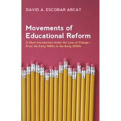 Movements of Educational Reform: A Short Introduction Under the Lens of Change--From the Early 1960s to the Early 2000s