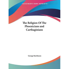 The Religion Of The Phoenicians and Carthaginians