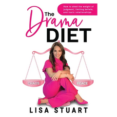 The Drama Diet: How to Shed the Weight of Judgment, Limiting Beliefs, and Toxic Relationships