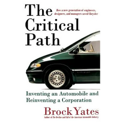 The Critical Path: Inventing an Automobile and Reinventing a Corporation