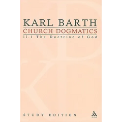 Church Dogmatics Study Edition 9: The Doctrine of God II.1 Â§ 31