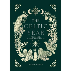 The Celtic Year: Folklore, Myths and Magic
