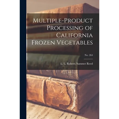 Multiple-product Processing of California Frozen Vegetables; No. 264