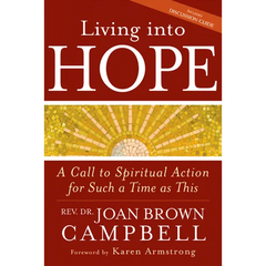 Living Into Hope: A Call to Spiritual Action for Such a Time as This