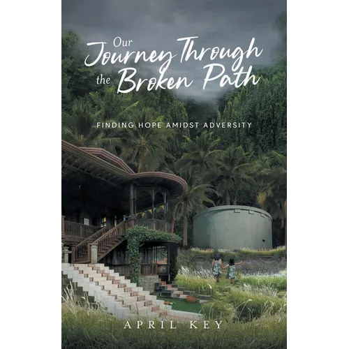 Our Journey Through the Broken Path: Finding Hope Amidst Adversity