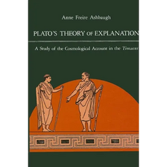 Plato's Theory of Explanation: A Study of the Cosmological Account in the Timaeus