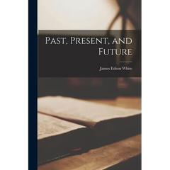 Past, Present, and Future