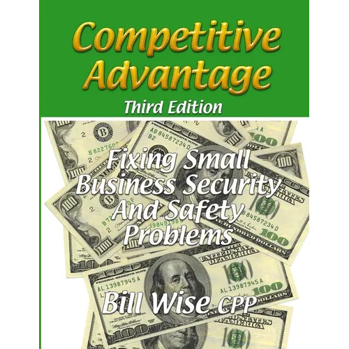 Competitive Advantage-Fixing Small Business Security And Safety Problems