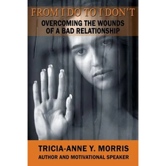 From I Do to I Don't: Overcoming the Wounds of a Bad Relationship