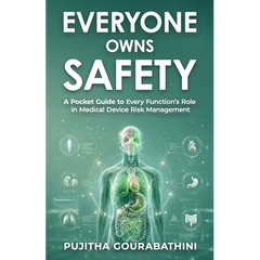 Everyone Owns Safety: A Pocket Guide to Every Function's Role in Medical Device Risk Management