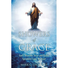 Showers of Grace: God's Heavenly Verse and Psalm Sprinkled Upon My Heart