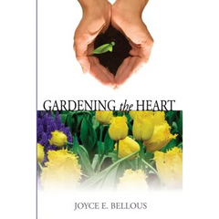 Gardening the Heart: 40 Devotions for Thoughtful Women