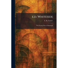 E.d. Whiteside: The Praying Man of Pittsburgh