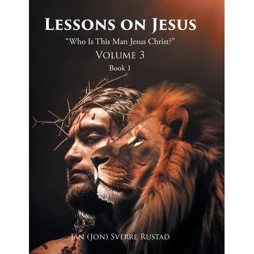 Lessons on Jesus: "Who Is This Man Jesus Christ?"