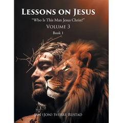 Lessons on Jesus: "Who Is This Man Jesus Christ?"