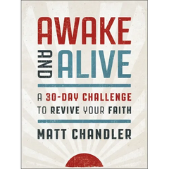 Awake and Alive: A 30-Day Challenge to Revive Your Faith (a Daily Devotional)