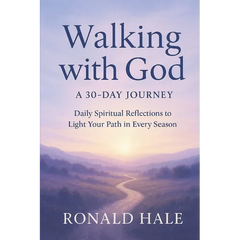 Walking With God: A 30-Day Journey