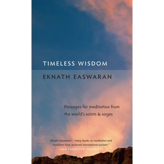 Timeless Wisdom: Passages for Meditation from the World's Saints & Sages