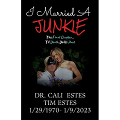 I Married A Junkie: The Final Chapter... Til Death Do Us Part