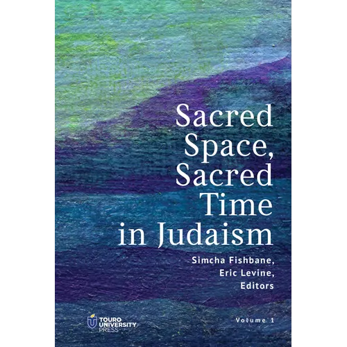 Sacred Space, Sacred Time in Judaism