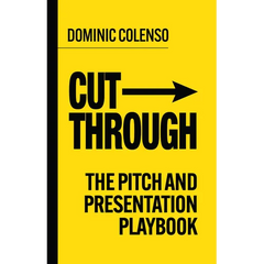 Cut-Through: The Pitch and Presentation Playbook