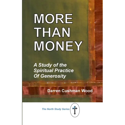 More Than Money: A Study of the Spiritual Practice of Generosity