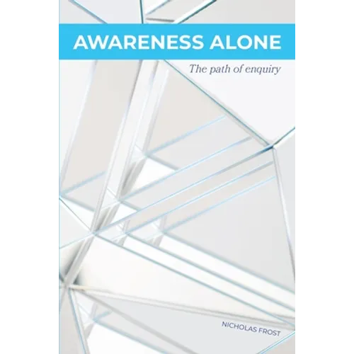 Awareness Alone: The Path of Enquiry