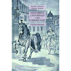 Taittiriya Upanishad and Commentary: Esoteric Classics: Eastern Studies