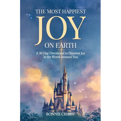 The Happiest Joy On Earth: A 30 Day Devotional To Discover Joy in the World Around You